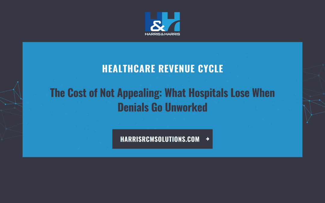 The Cost of Not Appealing: What Hospitals Lose When Denials Go Unworked