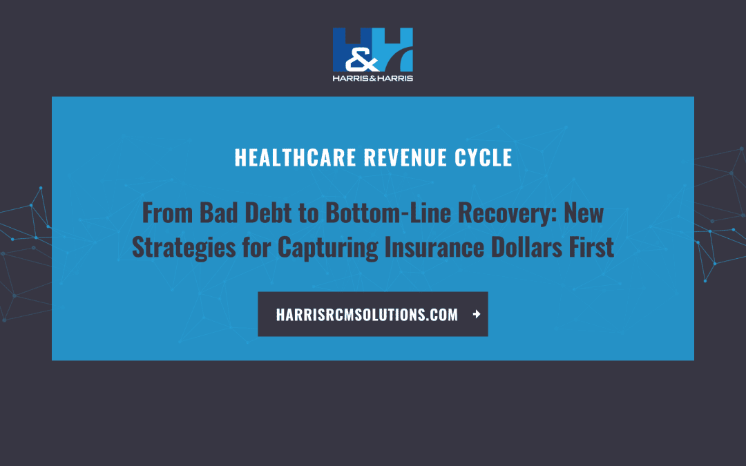 From Bad Debt to Bottom-Line Recovery: New Strategies for Capturing Insurance Dollars First
