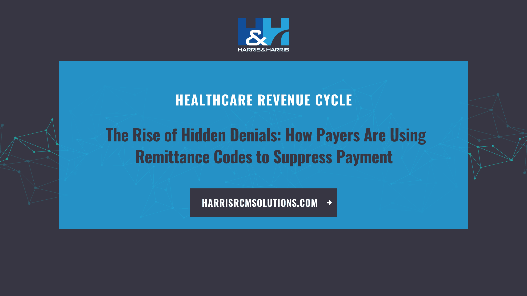 Strengthening Payer & Provider Relations: A Strategy Imperative for Financial Stability and Patient Access The Rise of Hidden Denials How Payers Are Using Remittance Codes to Suppress Payment