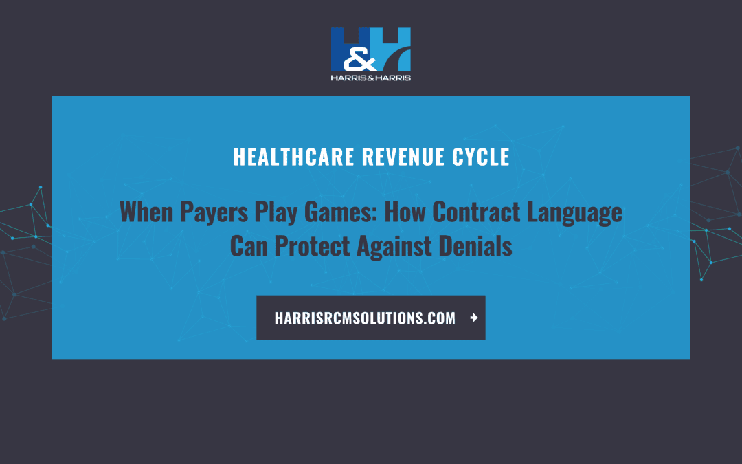 When Payers Play Games: How Contract Language Can Protect Against Denials