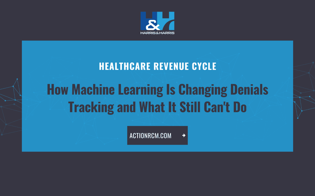 How Machine Learning Is Changing Denials Tracking and What It Still Can’t Do