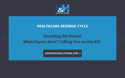 Decoding the Denial: What Payers Aren’t Telling You on the 835