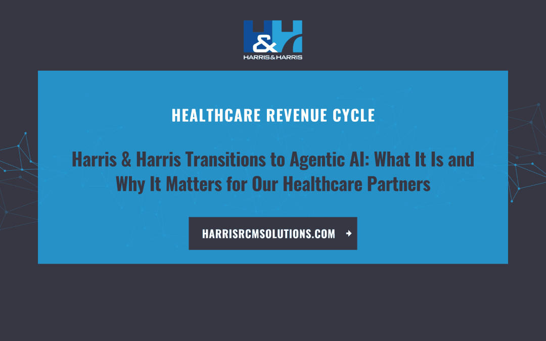 Harris & Harris Transitions to Agentic AI: What It Is and Why It Matters for Our Healthcare Partners