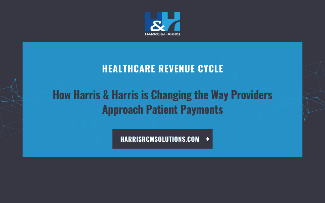 How Harris & Harris is Changing the Way Providers Approach Patient Payments